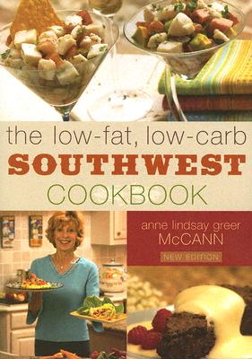 Imagen del vendedor de The Low-Fat, Low-Carb Southwest Cookbook (Paperback or Softback) a la venta por BargainBookStores