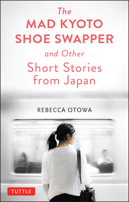 Imagen del vendedor de The Mad Kyoto Shoe Swapper and Other Short Stories (Hardback or Cased Book) a la venta por BargainBookStores