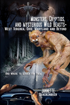 Image du vendeur pour Monsters, Cryptids, and Mysterious Wild Beasts: West Virginia, Ohio, Maryland and Beyond. and Where to Find Them (Paperback or Softback) mis en vente par BargainBookStores