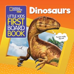 Image du vendeur pour National Geographic Kids Little Kids First Board Book: Dinosaurs (Board Book) mis en vente par BargainBookStores