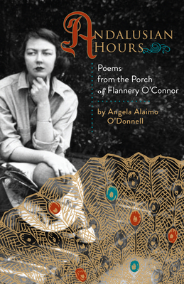 Seller image for Andalusian Hours: Poems from the Porch of Flannery O'Connor (Paperback or Softback) for sale by BargainBookStores