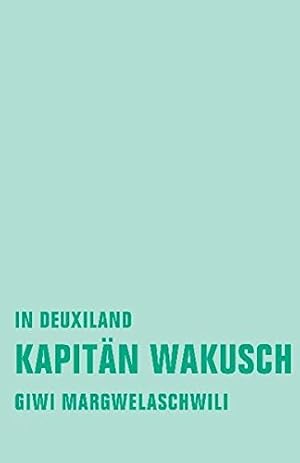 Bild des Verkufers fr Kapitn Wakusch; Teil: 1., In Deuxiland, zum Verkauf von nika-books, art & crafts GbR