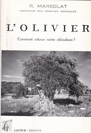 Immagine del venditore per L'olivier. Comment relever notre oliculture ? venduto da Pare Yannick