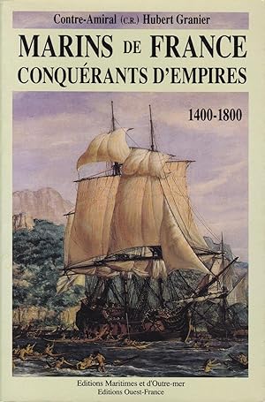 Bild des Verkufers fr Marins de France, conqurants d'empires 1400-1800 zum Verkauf von Pare Yannick