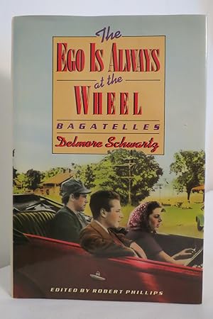 Image du vendeur pour THE EGO IS ALWAYS AT THE WHEEL Bagatelles (DJ protected by clear, acid-free mylar cover) mis en vente par Sage Rare & Collectible Books, IOBA