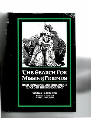 The Search For Missing Friends: IRISH IMMIGRANT ADVERTISEMENTS Placed in THE BOSTON PILOT 1857-18...