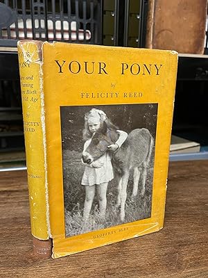 Image du vendeur pour Your Pony - Care and Training from Birth to Old-age mis en vente par Tilly's Bookshop