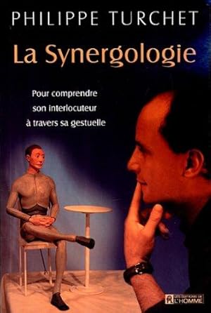 La Synergologie. Pour comprendre son interlocuteur à travers sa Gestuelle