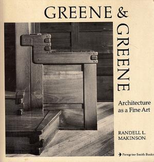 Greene & Greene: Architecture as a Fine Art