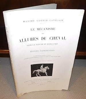 LE MÉCANISME DES ALLURES DU CHEVAL dans la nature et dans l’art ; notions élémentaires