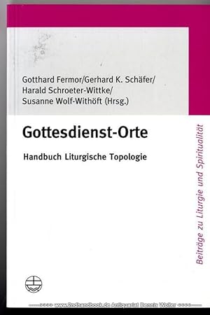 Gottesdienst-Orte : Handbuch liturgische Topologie ; Günter Ruddat zum 60. Geburtstag