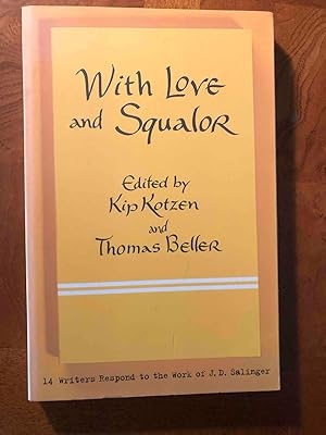 Seller image for With Love and Squalor: 14 Writers Respond to the Work of J.D. Salinger for sale by Jake's Place Books