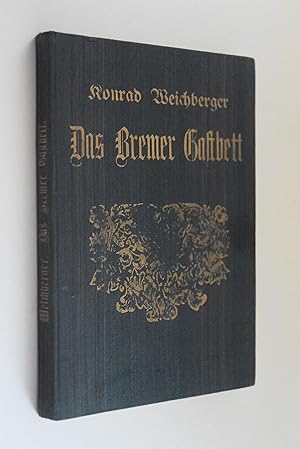 Seller image for Das Bremer Gastbett: Altes und Neues. zsgest. von Konrad Weichberger for sale by Antiquariat Biebusch
