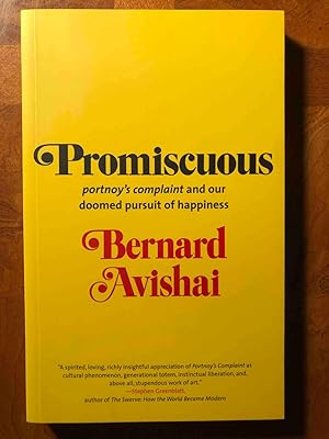 Promiscuous: Portnoy's Complaint and Our Doomed Pursuit of Happiness