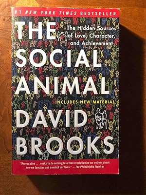 Imagen del vendedor de The Social Animal: The Hidden Sources of Love, Character, and Achievement a la venta por Jake's Place Books