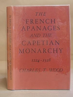 The French Apanages And The Capetian Monarchy 1224 - 1328