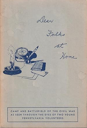 Imagen del vendedor de Dear Folks at Home: The Civil War Letters of Leo W. and John I. Faller with an account of Andersonville a la venta por The Book Junction