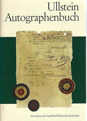 Ullstein Autographenbuch. Vom Sammeln handschriftlicher Kostbarkeiten.