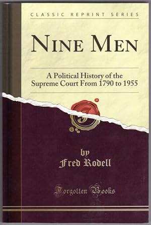Nine Men: A Political History of the Supreme Court From 1790 to 1955 (Classic Reprint)