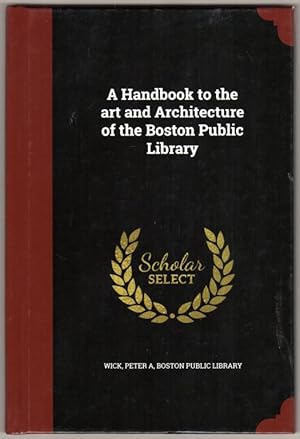 Seller image for A Handbook to the art and Architecture of the Boston Public Library for sale by Lake Country Books and More