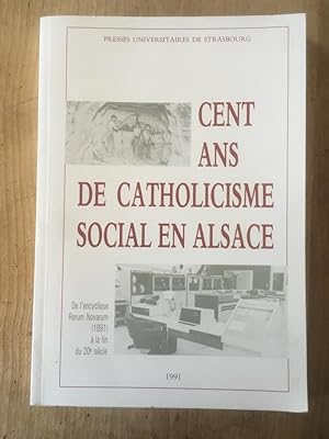 Imagen del vendedor de Cent ans de catholicisme social en Alsace a la venta por Librairie des Possibles