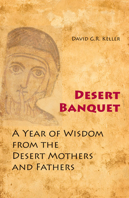 Immagine del venditore per Desert Banquet: A Year of Wisdom from the Desert Mothers and Fathers (Paperback or Softback) venduto da BargainBookStores