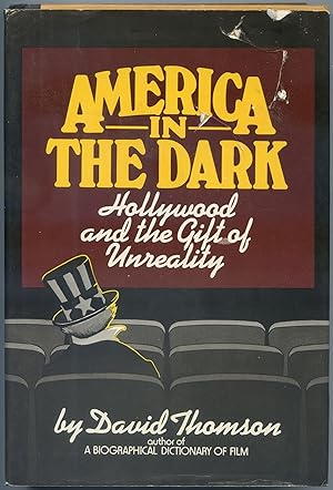 Bild des Verkufers fr America in The Dark: Hollywood and the Gift of Unreality zum Verkauf von Between the Covers-Rare Books, Inc. ABAA
