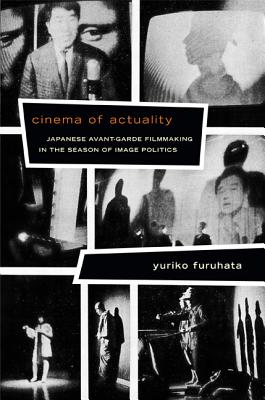 Immagine del venditore per Cinema of Actuality: Japanese Avant-Garde Filmmaking in the Season of Image Politics (Paperback or Softback) venduto da BargainBookStores