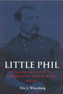 Seller image for Little Phil: A Reassessment of the Civil War Leadership of Gen. Philip H. Sheridan (Paperback or Softback) for sale by BargainBookStores