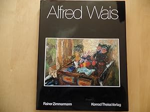 Alfred Wais : Malerei u. Graphik. Rainer Zimmermann