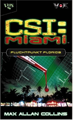 CSI Miami 01. Fluchtpunkt Florida: Roman zur gleichnamigen Serie bei VOX
