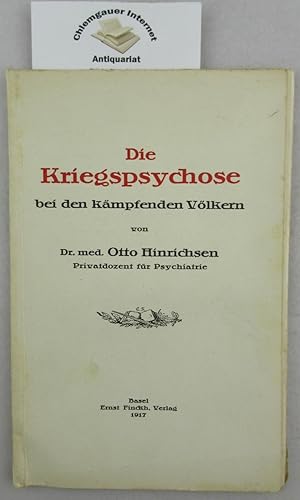 Imagen del vendedor de Die Kriegspsychose bei den kmpfenden Vlkern. Von Dr. med. Otto Hinrichsen, Privatdozent fr Psychiatrie. a la venta por Chiemgauer Internet Antiquariat GbR