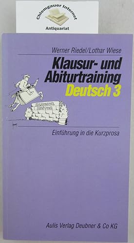 Seller image for Klausur- und Abiturtraining Deutsch; Teil: 3: Einfhrung in die Kurzprosa for sale by Chiemgauer Internet Antiquariat GbR