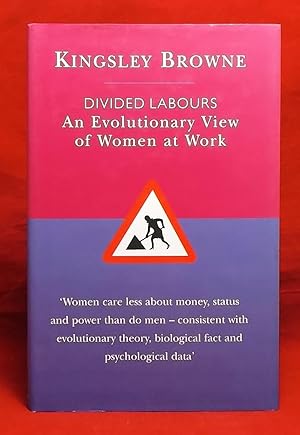 Divided Labours : An Evolutionary View of Women at Work (Darwinism Today series)