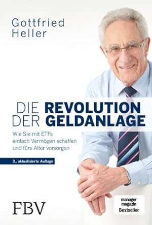 Seller image for Die Revolution der Geldanlage : Wie Sie mit ETFs einfach Vermgen schaffen und frs Alter vorsorgen for sale by AHA-BUCH GmbH