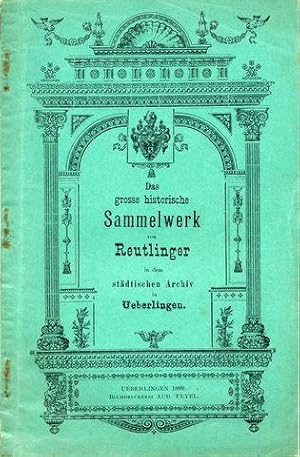 Das grosse historische Sammelwerk von Reutlinger in dem städtischen Archiv in Ueberlingen.