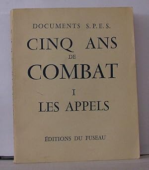 Imagen del vendedor de Cinq ans de combat I ; Les appels a la venta por Librairie Albert-Etienne