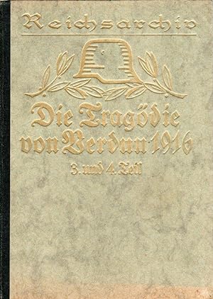 Schlachten des Weltkrieges: Die Tragödie von Verdun 1916. III. und IV. Teil: Die Zermürbungsschla...