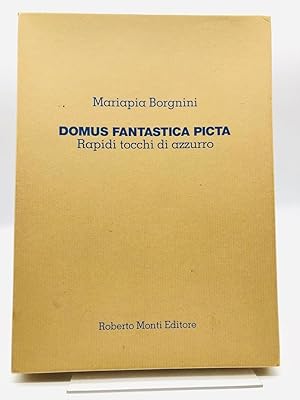 Immagine del venditore per Domus fantastica picta Rapidi tocchi di azzurro venduto da Librairie Poids Plume