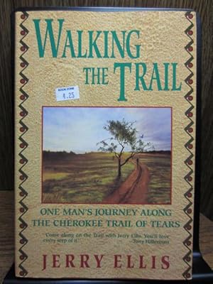 Imagen del vendedor de WALKING THE TRAIL: One Man's Journey Along The Cherokee Trail Of Tears a la venta por The Book Abyss