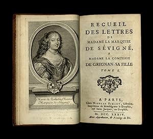 Recueil des lettres de Madame la Marquise de Sévigné, à Madame la Comtesse de Grignan, sa fille.