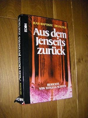 Seller image for Aus dem Jenseits zurck. Berichte von Totgeglaubten for sale by Versandantiquariat Rainer Kocherscheidt