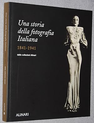 Immagine del venditore per Una storia della fotografia italiana nelle collezioni Alinari : 1841-1941 venduto da Springhead Books