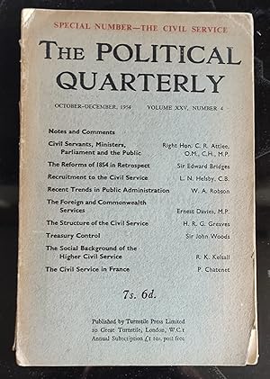 Image du vendeur pour The Political Quarterly October-December 1954 Volume XXV Number 4 Special Number - The Civil Service / The Civil Service Right Hon. C R Atlee "Civil Servants, Ministers, Parliament and the Public" / Sir Edward Bridges "The Reforms of 1854 in Retrospect" / L N Helsby "Recruitment to the Civil Service" / W A Robson "Recent Trends in Public Administration" / Ernest Davies "The Foreign and Commonwealth Services" / H R G Greaves "The Structure of the Civil Service" / Sir John Woods "Treasury Control" / R K Kelsall "The Social Background of the Higher Civil Service" / P Chatenet "The Civil Service in France". mis en vente par Shore Books