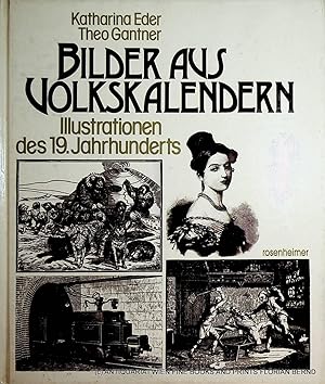 Seller image for Bilder aus Volkskalendern : Illustrationen des 19. Jahrhunderts. Bildquellen hrsg. vom Schweizerischen Museum fr Volkskunde Basel. (=Schriftenreihe: Rosenheimer Raritten) for sale by ANTIQUARIAT.WIEN Fine Books & Prints