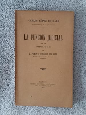 LA FUNCION JUDICIAL. Con un prólogo de Primitivo González del Alba