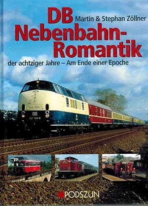 Bild des Verkufers fr DB Nebenbahn-Romantik der achtziger Jahre - Am Ende einer Epoche. zum Verkauf von Antiquariat Fluck