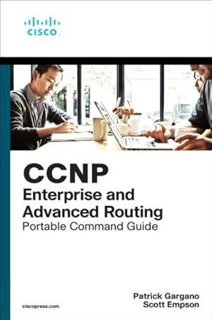 Seller image for CCNP and CCIE Enterprise Core & CCNP Enterprise Advanced Routing Portable Command Guide : All ENCOR (350-401) and ENARSI (300-410) Commands in One Compact, Portable Resource for sale by GreatBookPrices