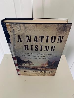 Seller image for A Nation Rising: Untold Tales of Flawed Founders, Fallen Heroes, and Forgotten Fighters from America's Hidden History for sale by Vero Beach Books