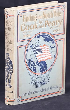 Imagen del vendedor de Finding the North Pole; Dr. Cook's Own Story of His Discovery, April 21, 1908; The Story of Commander Peary's Discovery, April 6, 1909 a la venta por Evening Star Books, ABAA/ILAB